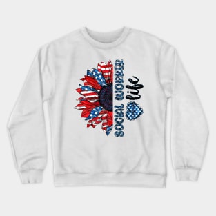 Social Worker Life American Flag Sunflower Independence Day Crewneck Sweatshirt